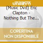 (Music Dvd) Eric Clapton - Nothing But The Blues cd