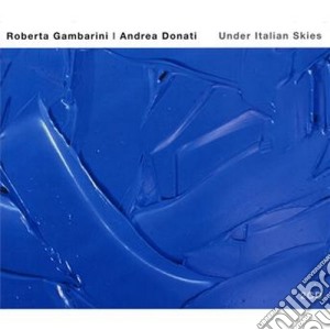 Roberta Gambarini / Andrea Donati - Under Italian Skies (2 Cd) cd musicale di Roberta Gambarini