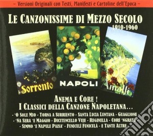 Canzonissime Di Mezzo Secolo 1910-1960 - Anema E Core ! I Classici Della Canzone Napoletana...(2 Cd) cd musicale di ARTISTI VARI