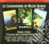 Canzonissime Di Mezzo Secolo 1910-1960 - Anema E Core ! I Classici Della Canzone Napoletana...(2 Cd) cd