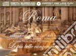 Roma - Le Piu' Belle Canzoni Romane cd