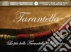Tarantella: Le Piu' Belle Tarantelle & Pizziche cd