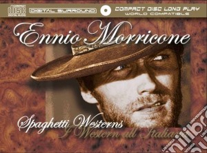Ennio Morricone - Spaghetti Westerns / I Western All'Italiana cd musicale di Ennio Morricone