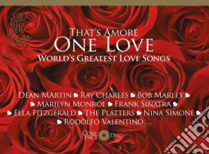 That's Amore: One Love. World's Greatest Love Songs.. cd musicale di That's Amore