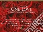 That's Amore: One Love. World's Greatest Love Songs..