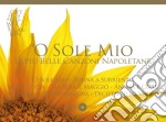 O Sole Mio - Le Piu' Belle Canzoni Napoletane