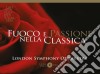 London Symphony Orchestra - Fuoco E Passione Nella Classica cd