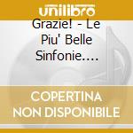 Grazie! - Le Piu' Belle Sinfonie.... cd