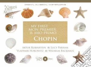 Fryderyk Chopin - My First/Mon Premier/Il Mio Primo Chopin cd musicale di Fryderyk Chopin