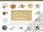 Fryderyk Chopin - My First/Mon Premier/Il Mio Primo Chopin