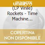 (LP Vinile) Rockets - Time Machine (Gatefold Cover) (Clear Blue Vinyl) vinile