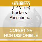 (LP Vinile) Rockets - Alienation (1000 Copie Numerate In Vinile Nero E Gatefold) lp vinile