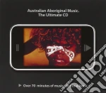 Australian Aboriginal Music: The Ultimate Cd / Various cd