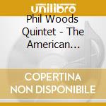 Phil Woods Quintet - The American Songbook Vol.2 cd