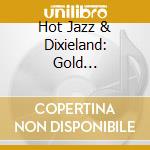 Hot Jazz & Dixieland: Gold Collection / Various cd