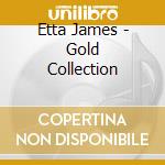 Etta James - Gold Collection cd musicale di James Etta