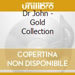 Dr John - Gold Collection cd musicale di Dr John