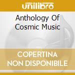 Anthology Of Cosmic Music cd