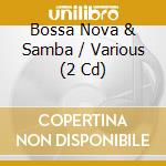 Bossa Nova & Samba / Various (2 Cd) cd