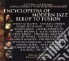Encyclopedia Of Modern Jazz - Bebop To Fusion (2 Cd) cd