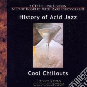 History Of Acid Jazz - Cool Chillouts / Various cd musicale di History Of Acid Jazz