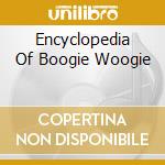 Encyclopedia Of Boogie Woogie cd musicale di Miscellanee