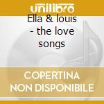 Ella & louis - the love songs cd