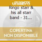 Ringo starr & his all starr band - 31 br cd musicale di Ringo Starr