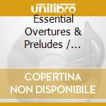Essential Overtures & Preludes / Various cd