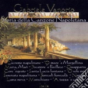 Gabriele Vanorio - Storia Della Canzone Napoletana (2 Cd) cd musicale di Gabriele Vanorio