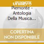 Piemonte - Antologia Della Musica Antica E Moderna (2 Cd)