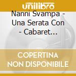 Nanni Svampa - Una Serata Con - Cabaret Concerto (2 Cd) cd
