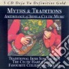 Myths & Traditions: anthology Of Irish & Celtic Music / Various (5 Cd) cd
