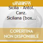 Sicilia - Antol. Canz. Siciliana (box 5cd)