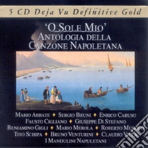 Folk Campania - O Sole Mio - Antologia Della Canzone Napoletana(5 Cd) cd musicale di ARTISTI VARI