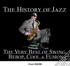 History Of Jazz (The) - History Of Jazz: The Very Best Of Swing, Bebop, Cool & Fusion (5 Cd) cd musicale