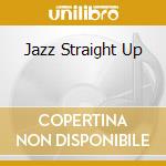 Jazz Straight Up cd