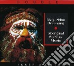 Folk Australia - Didgeridoo Dreaming, Aboriginal Spiritual Music(2 Cd)