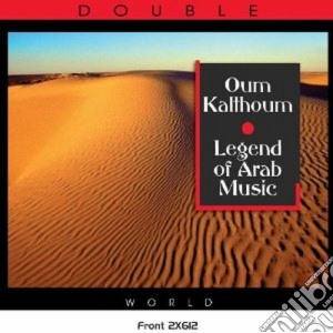 Kalthoum Oum - Legend Of Arab Music(2 Cd) cd musicale di Oum Kalthoum
