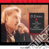 Mikis Theodorakis - O Zorbaz - A Man And His Music - The Very Best Of (2 Cd) cd