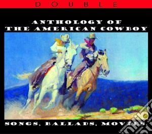 Anthology Of The American Cowboy (2 Cd) cd musicale di Miscellanee