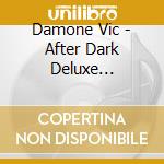 Damone Vic - After Dark Deluxe Collectors cd musicale di Vic Damone