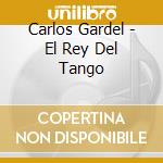 Carlos Gardel - El Rey Del Tango cd