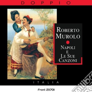 Roberto Murolo - Napoli E Le Sue Canzoni(2 Cd) cd musicale di Roberto Murolo