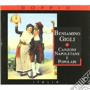 Beniamino Gigli - Canzoni Napoletane E Popolari(2 Cd) cd musicale di Beniamino Gigli
