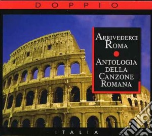 Folk Lazio - Arrivederci Roma - Antologia Della Canzone Romana(2 Cd) cd musicale di Lazio Folk