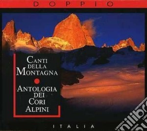 Canti Della Montagna - Antologia Dei Cori Alpini(2 Cd) cd musicale