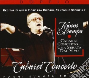 Nanni Svampa - Cabaret Concerto ... Una Serata Dal Vivo(2 Cd) cd musicale di Nanni Svampa