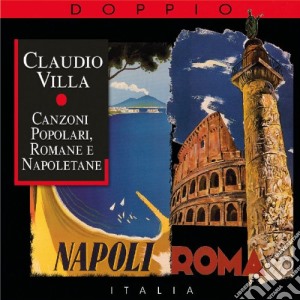 Claudio Villa - Canzoni Popolari, Romane E Napoletane (2 Cd) cd musicale di Claudio Villa