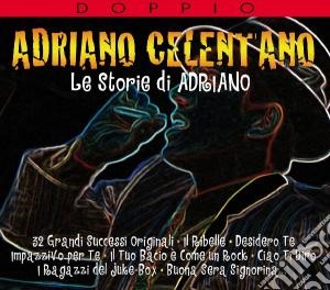 Adriano Celentano - Le Storie Di Adriano 32 Grandi Successi Del Famoso Cantante Italiano (2 Cd) cd musicale di Adriano Celentano